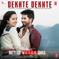 BATTI GUL METER CHALU - Dekhte Dekhte Chords and Lyrics