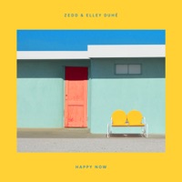 ZEDD feat ELLEY DUHE - Happy Now Chords and Lyrics