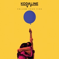 KODALINE - Follow Your Fire Chords and Lyrics