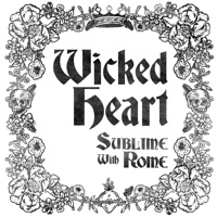 SUBLIME WITH ROME - Wicked Heart Chords and Lyrics