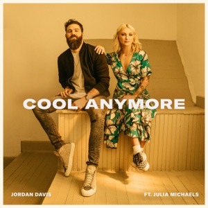 JORDAN DAVIS feat JULIA MICHAELS - Cool Anymore Chords and Lyrics