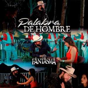 EL FANTASMA - Palabra De Hombre Chords and Lyrics