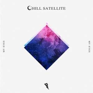 CHILL SATELLITE - My Eyes Chords and Lyrics