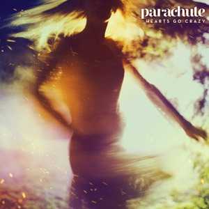 PARACHUTE - Hearts Go Crazy Chords and Lyrics