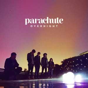 PARACHUTE - Overnight Chords and Lyrics