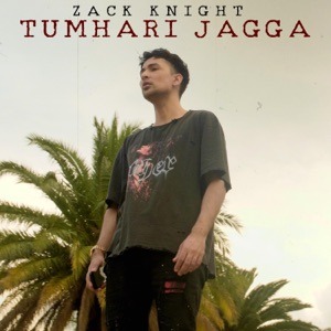 ZACK KNIGHT - Tumhari Jagga Chords and Lyrics