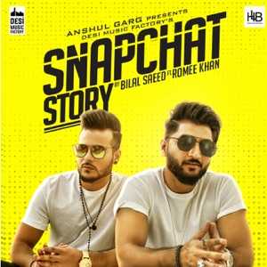 BILAL SAEED feat ROMEE KHAN - Snapchat Story Chords and Lyrics