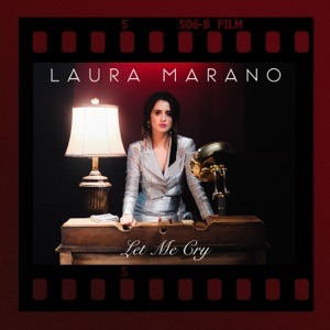 LAURA MARANO - Let Me Cry Chords and Lyrics