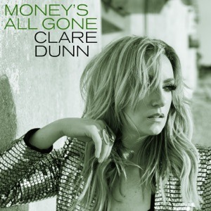 CLARE DUNN - Money's All Gone Chords and Lyrics