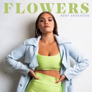ABBY ANDERSON - Flowers Chords and Lyrics