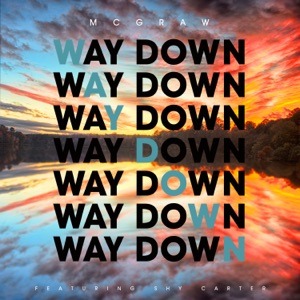 TIM MCGRAW feat SHY CARTER - Way Down Chords and Lyrics