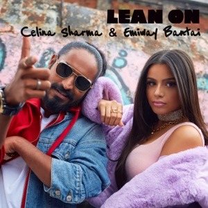 CELINA SHARMA, EMIWAY BANTAI - Lean On Chords and Lyrics