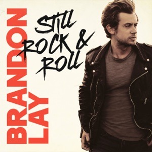 BRANDON LAY - Still Rock And Roll Chords and Lyrics