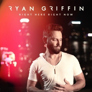 RYAN GRIFFIN - Right Here Right Now Chords and Lyrics