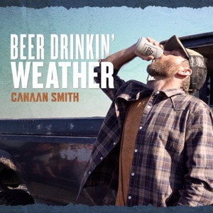 CANAAN SMITH - Beer Drinkin' Weather Chords and Lyrics