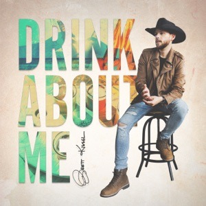 BRETT KISSEL - Drink About Me Chords and Lyrics