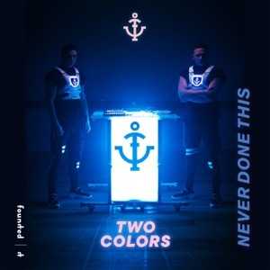 TWOCOLORS - Never Done This Chords and Lyrics