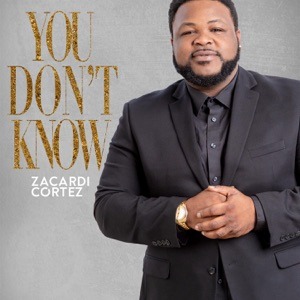 ZACARDI CORTEZ - You Don't Know Chords and Lyrics