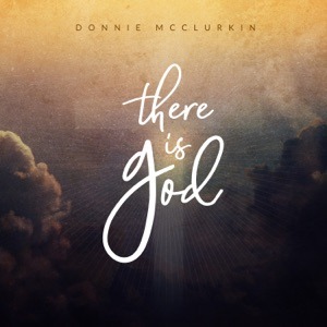 DONNIE MCCLURKIN - There Is God Chords and Lyrics