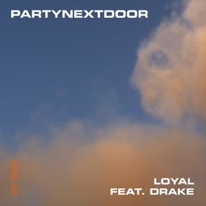PARTYNEXTDOOR feat DRAKE - Loyal Chords and Lyrics