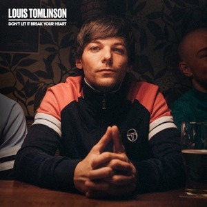 LOUIS TOMLINSON - Don't Let It Break Your Heart Chords and Lyrics