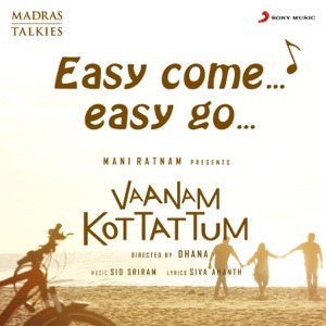 VAANAM KOTTATTUM - Easy Come Easy Go Chords and Lyrics