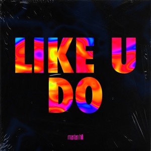MARIAN HILL - Like U Do Chords and Lyrics