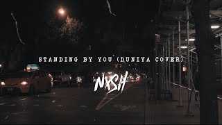 NISH - Standing By You (Duniya Cover) Chords and Lyrics