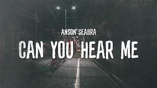 ANSON SEABRA - Can You Hear Me Chords and Lyrics
