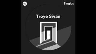 TROYE SIVAN - Better Now Chords and Lyrics
