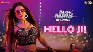 RAGINI MMS RETURNS - Hello Ji! - Sunny Leone Kanika Kapoor Meet Bros, Kumaar Chords and Lyrics