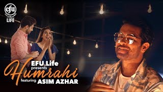 ASIM AZHAR - Humrahi - Efu Life Chords and Lyrics