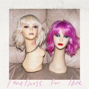 LOVELYTHEBAND - Loneliness For Love Chords and Lyrics LOVELYTHEBAND - Loneliness For Love Chords and Lyrics