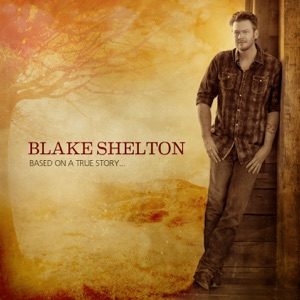BLAKE SHELTON - Sure Be Cool If You Did Chords and Lyrics