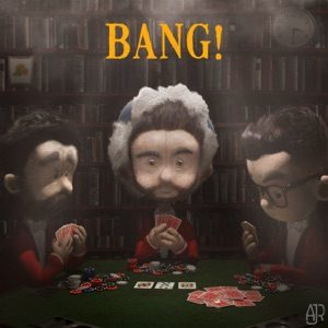 AJR - Bang! Chords and Lyrics