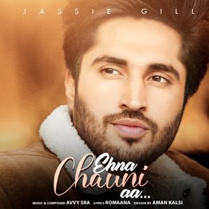 JASSI GILL - Ehna Chauni Aa Chords for Guitar and Piano