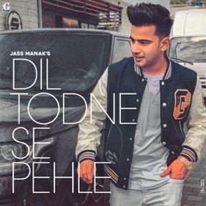 JASS MANAK - Dil Todne Se Pehle Chords for Guitar and Piano JASS MANAK - Dil Todne Se Pehle Chords for Guitar and Piano