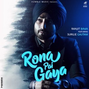 RANJIT BAWA feat SURILIE GAUTAM - Rona Pai Gaya Chords for Guitar and Piano