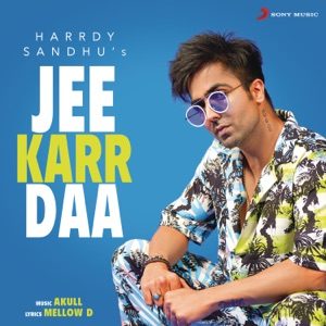 JEE KARR DAA - Harrdy Sandhu Chords for Guitar and Piano
