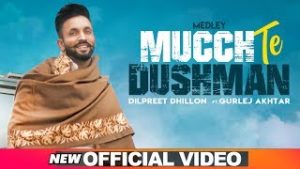 DILPREET DHILLON, GURLEJ AKHTAR - Mucch Te Dushman Chords for Guitar and Piano DILPREET DHILLON, GURLEJ AKHTAR - Mucch Te Dushman Chords for Guitar and Piano