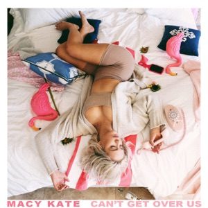 MACY KATE - Can't Get Over Us Chords for Guitar and Piano