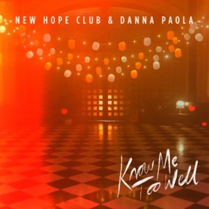 NEW HOPE CLUB, DANNA PAOLA - Know Me Too Well Chords for Guitar and Piano
