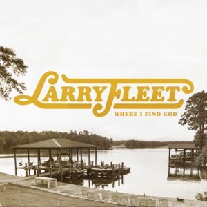 LARRY FLEET - Where I Find God Chords for Guitar and Piano - 