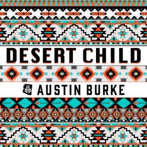 AUSTIN BURKE - Desert Child Chords for Guitar and Piano
