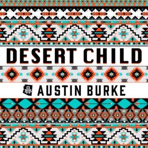 AUSTIN BURKE - Desert Child Chords for Guitar and Piano AUSTIN BURKE - Desert Child Chords for Guitar and Piano