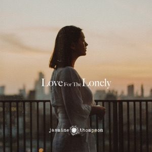 JASMINE THOMPSON - Love For The Lonely Chords for Guitar and Piano JASMINE THOMPSON - Love For The Lonely Chords for Guitar and Piano