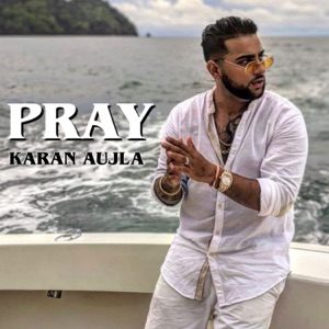 KARAN AUJLA - Pray Chords for Guitar and Piano